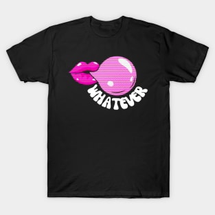 Whatever Chewing Gum Bubble T-Shirt